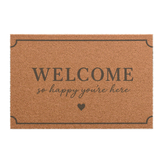 Welcome Doormat — "Welcome so happy you’re here" Coir Entry Mat