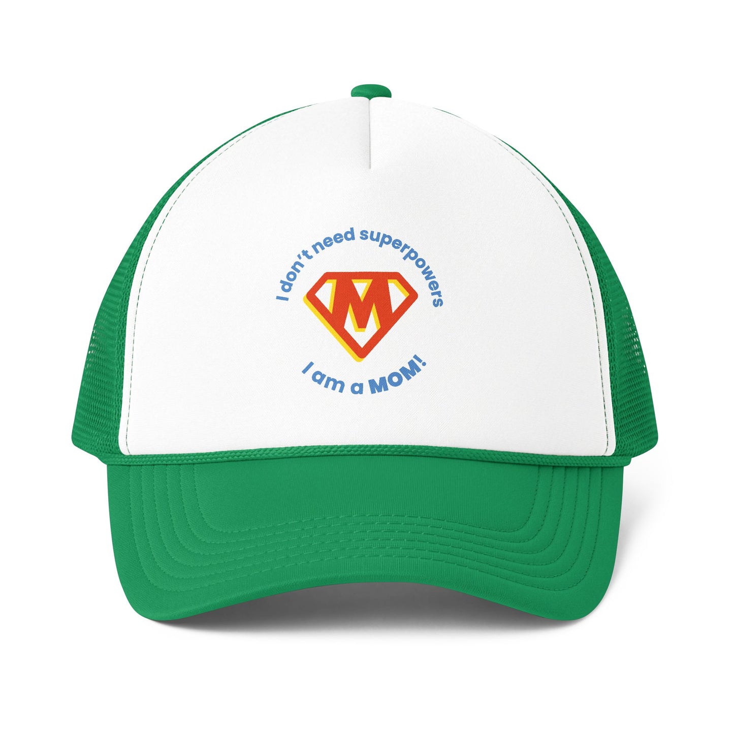 I Don’t Need Superpowers I Am a Mom Trucker Cap