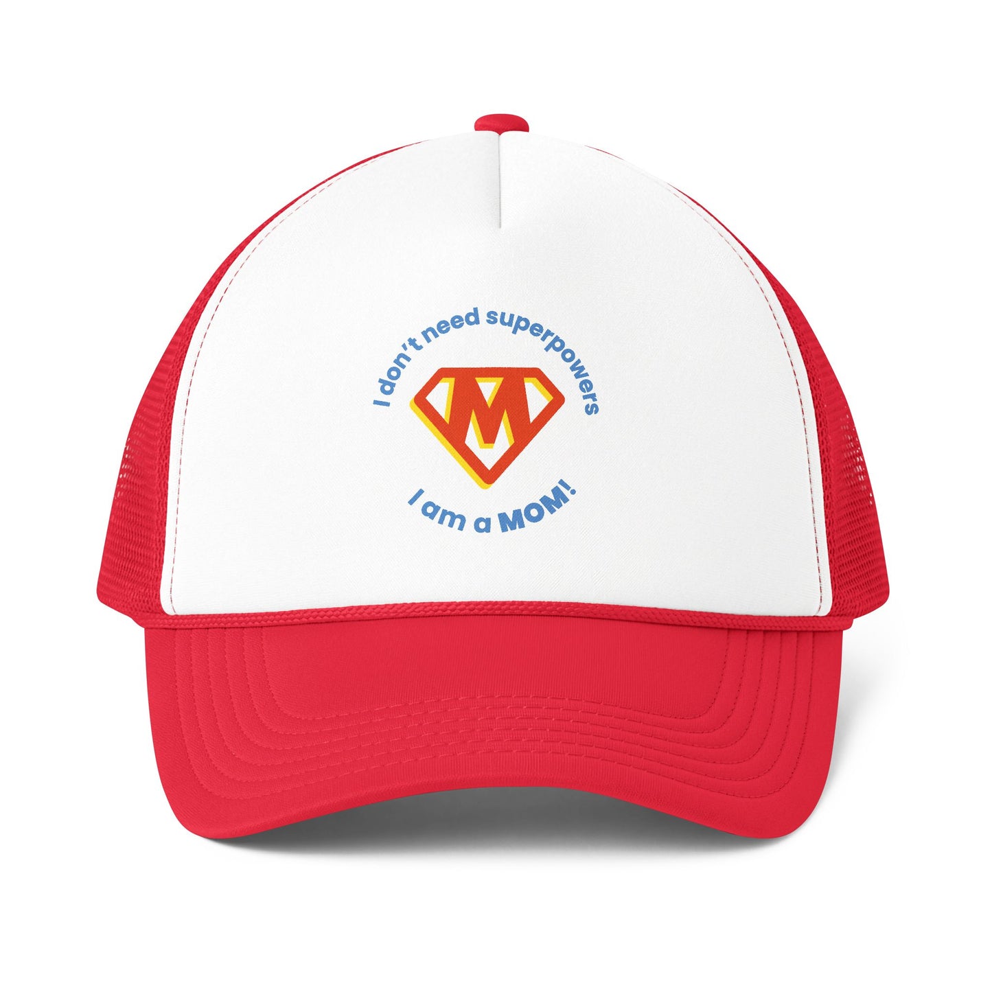 I Don’t Need Superpowers I Am a Mom Trucker Cap