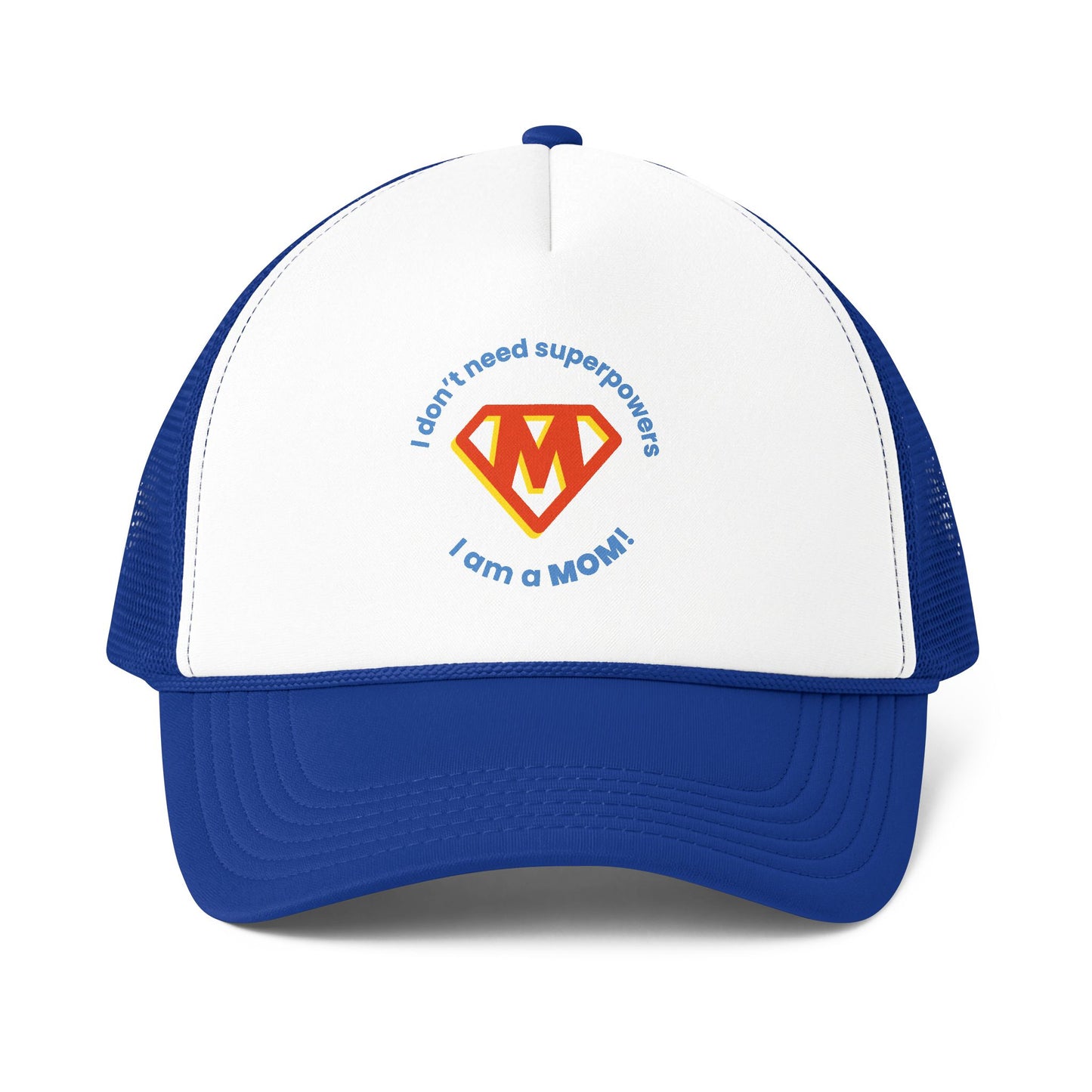 I Don’t Need Superpowers I Am a Mom Trucker Cap